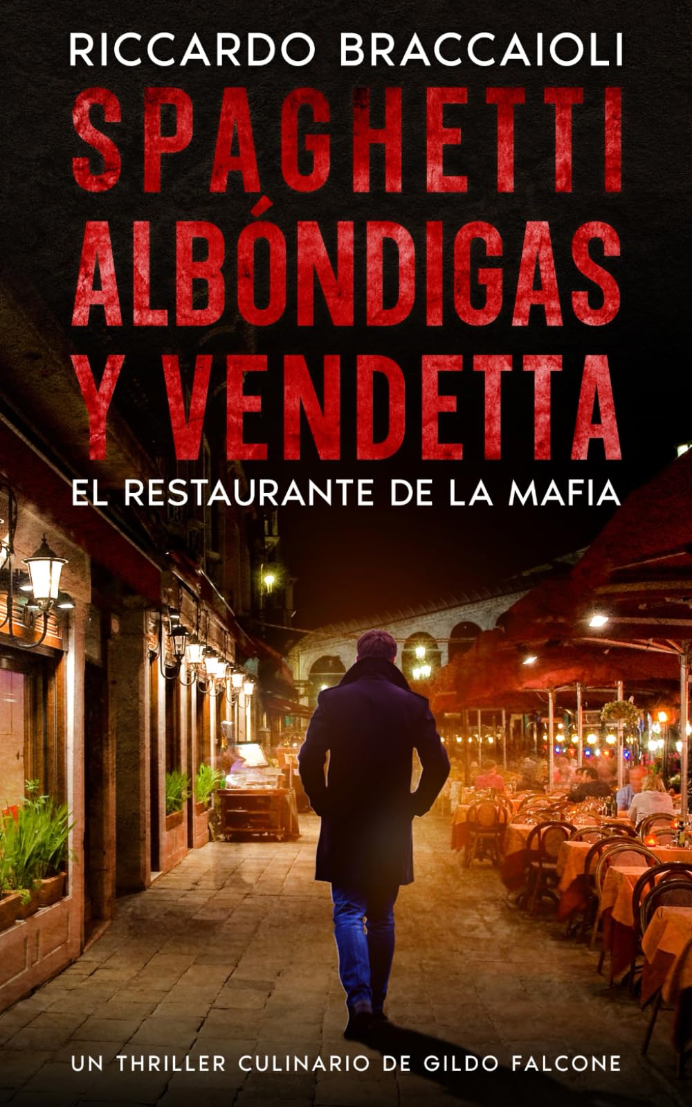Spaghetti, Albóndigas y Vendetta: El Restaurante de la Mafia: Un Thriller Culinario de Gildo Falcone (Inspector Chef Gildo Falcone, thriller gastronómico, crimen y misterio)