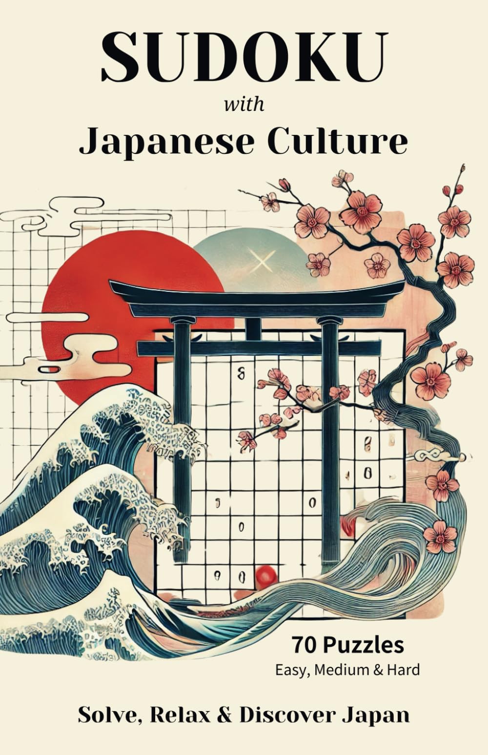 Sudoku with Japanese Culture: Relax, Focus, and Train Your Brain with Japan-Inspired Puzzles