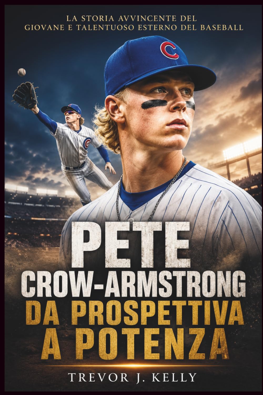 Pete Crow-Armstrong: Da Prospettiva A Potenza: La storia avvincente del giovane e talentuoso esterno del baseball