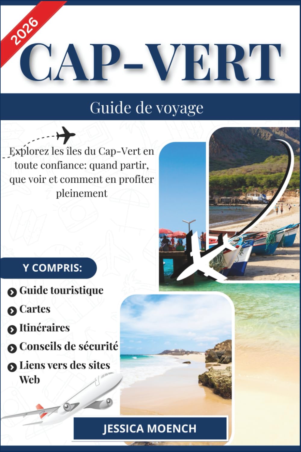 CAP-VERT GUIDE DE VOYAGE 2026: Explorez les îles du Cap-Vert en toute confiance: quand partir, que voir et comment en profiter pleinement