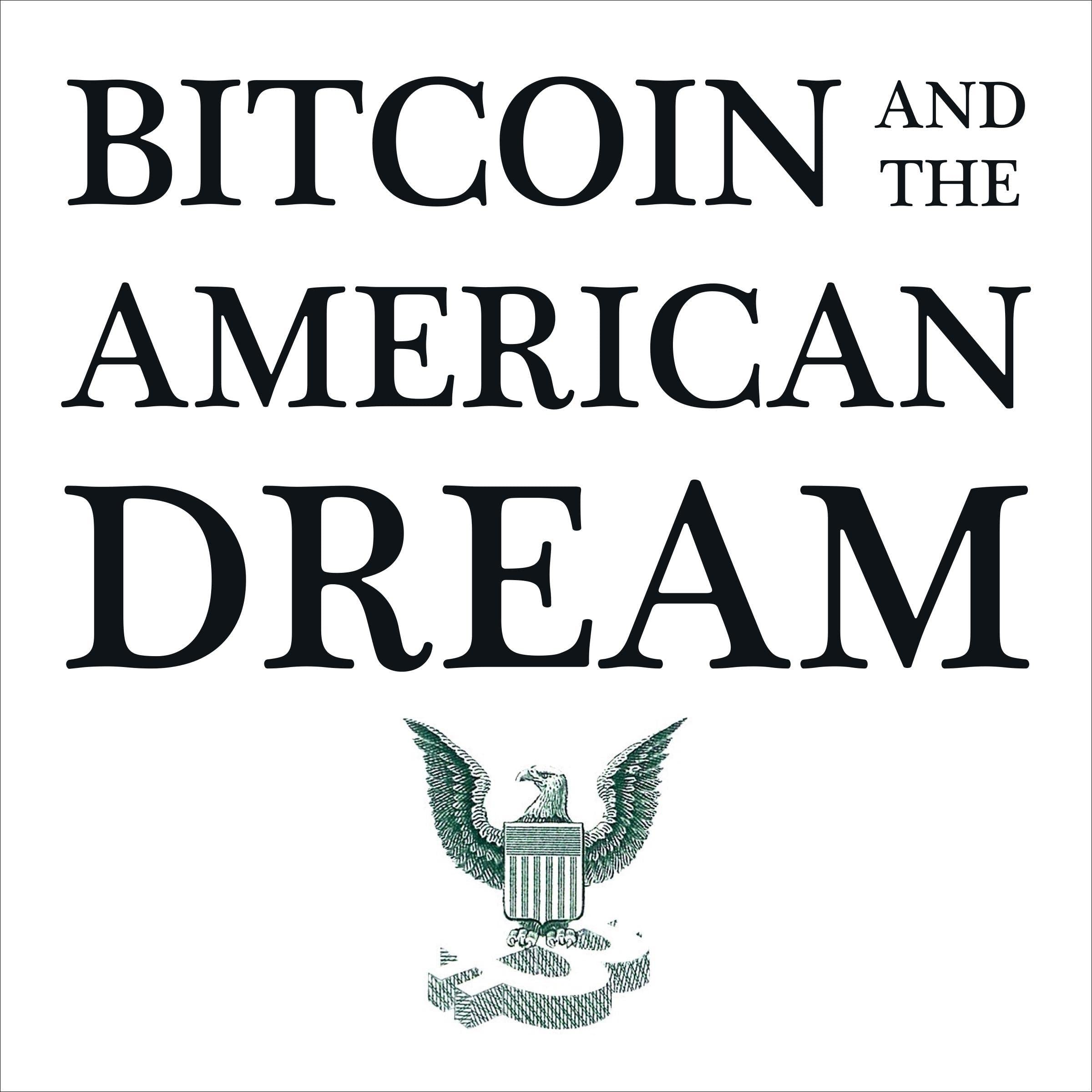 Bitcoin and the American Dream