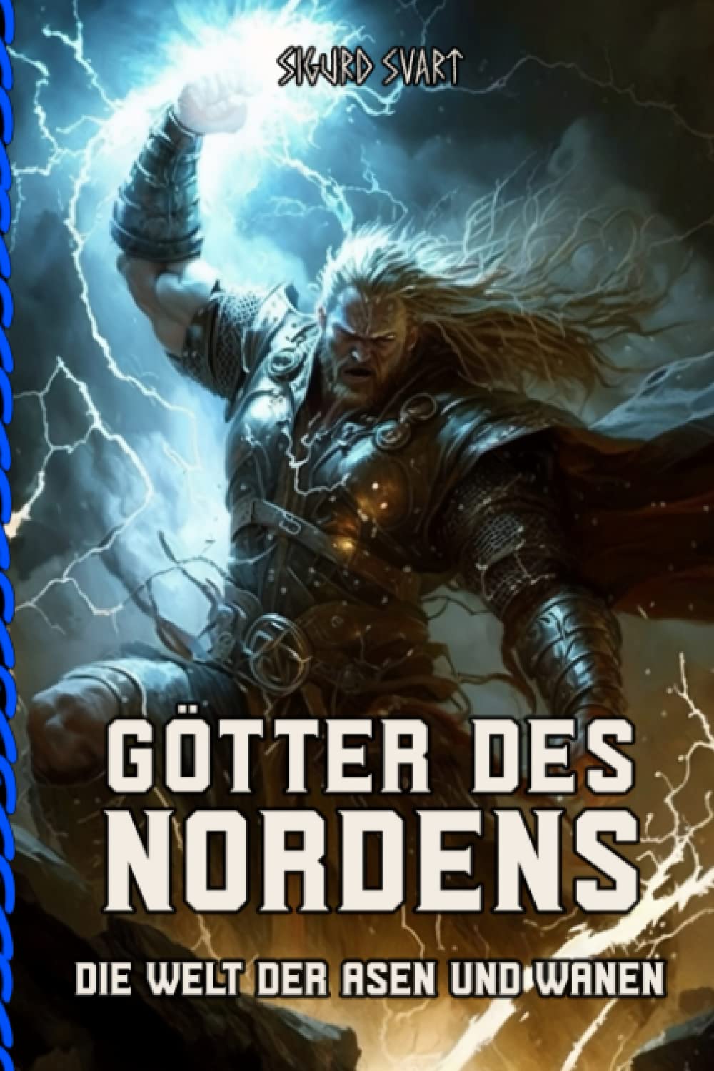 Götter des Nordens Die Welt der Asen und Wanen Von Odin bis Freyja Eine umfassende