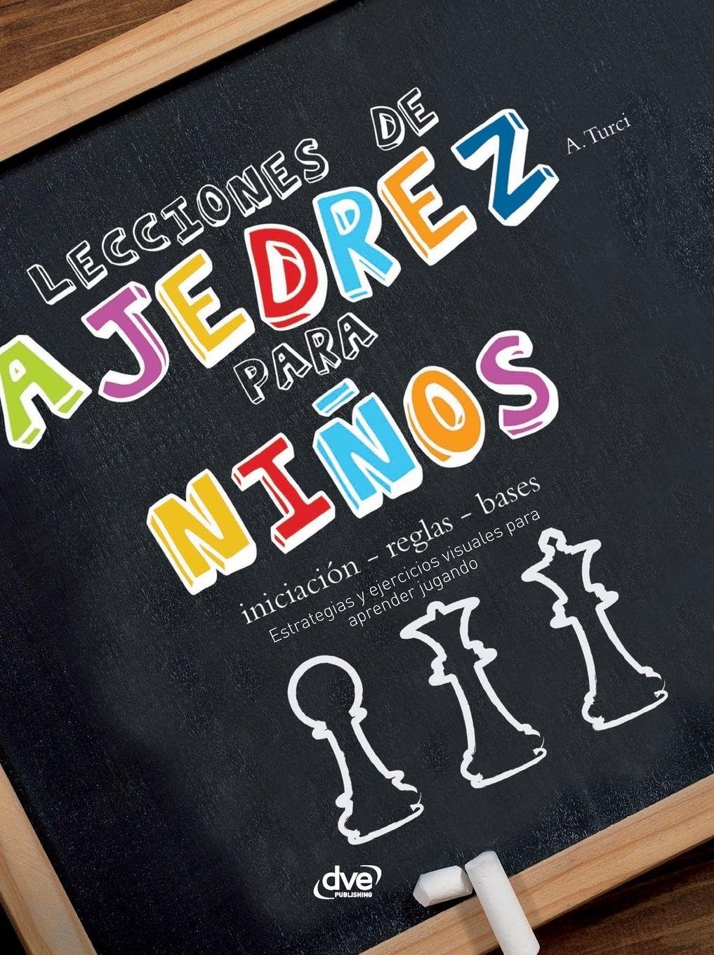 Lecciones de ajedrez para niños: Estrategias y ejercicios visuales para aprender jugando