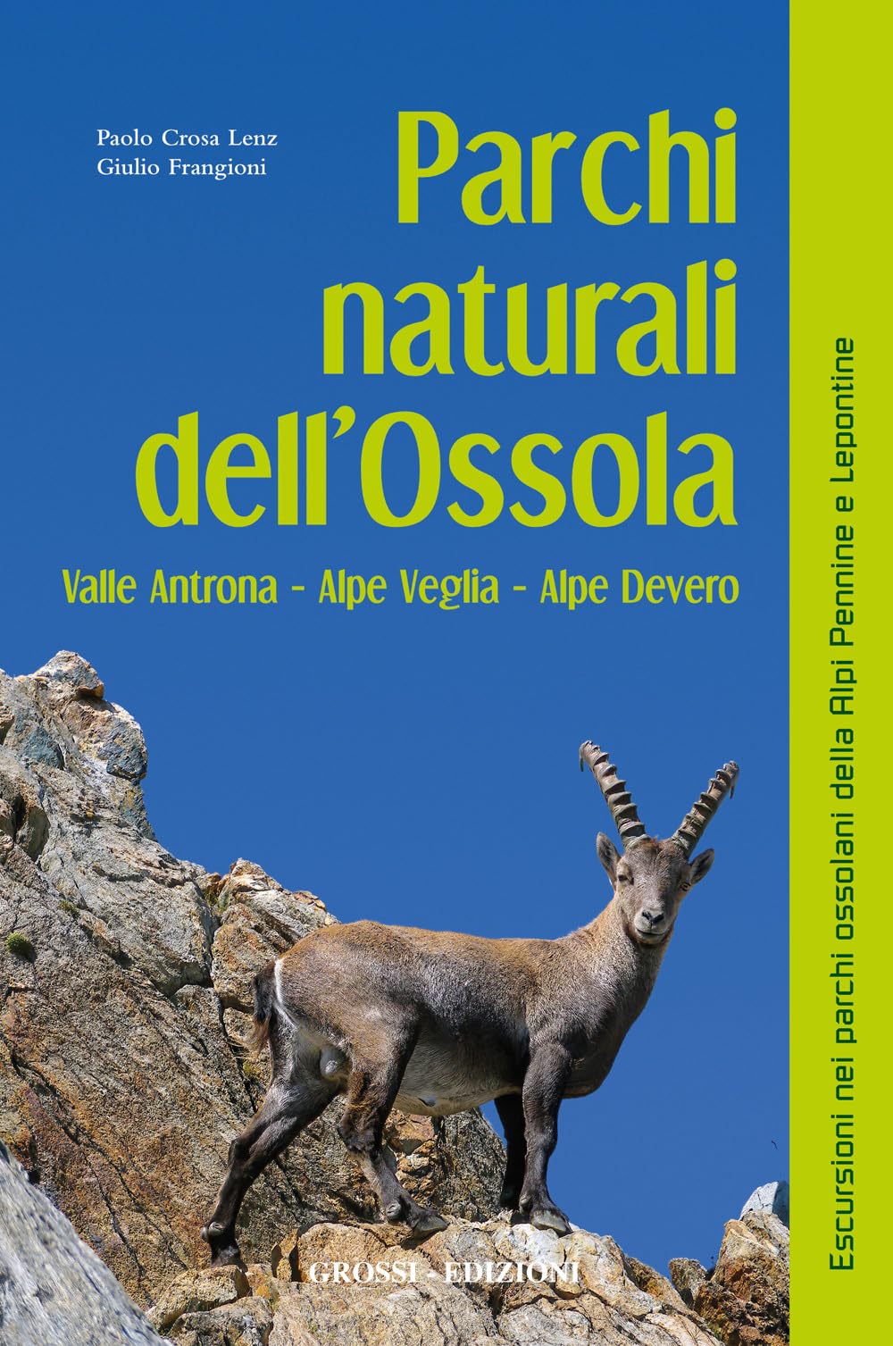 Parchi Naturali Dell'ossola. Valle Antrona Alpe Veglia Alpe Devero - 4
