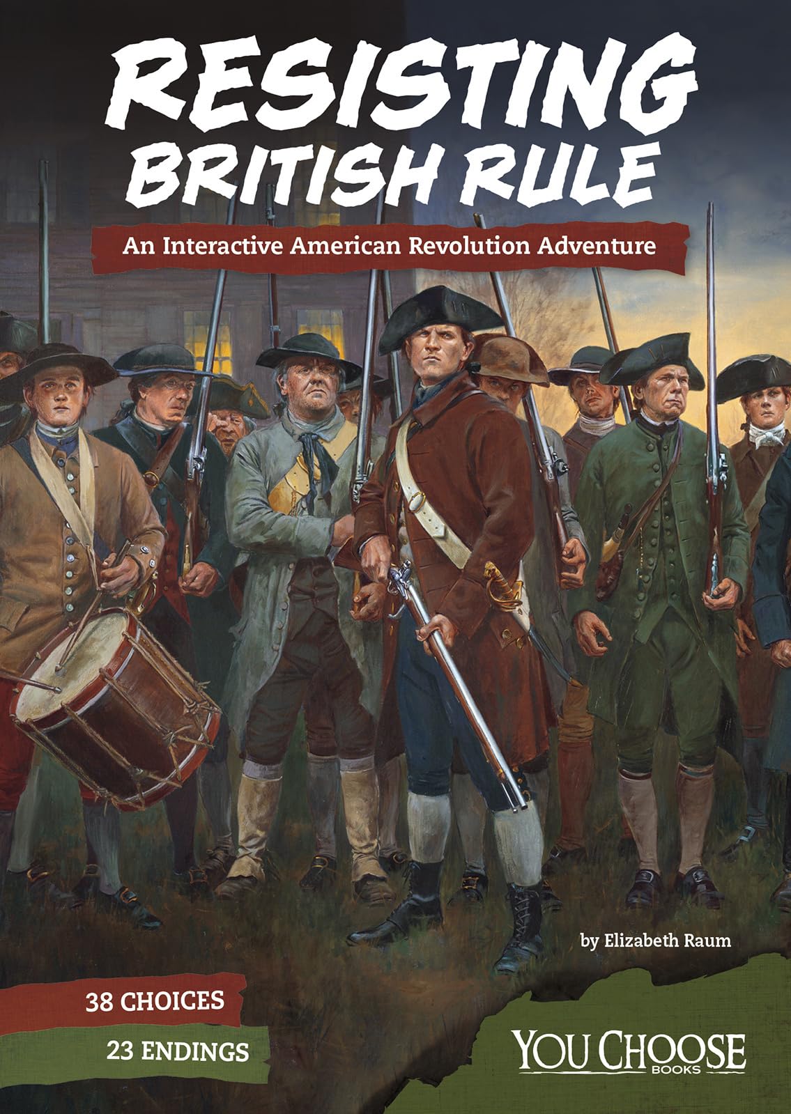 Resisting British Rule: An Interactive American Revolution Adventure (You Choose: Founding the United States)