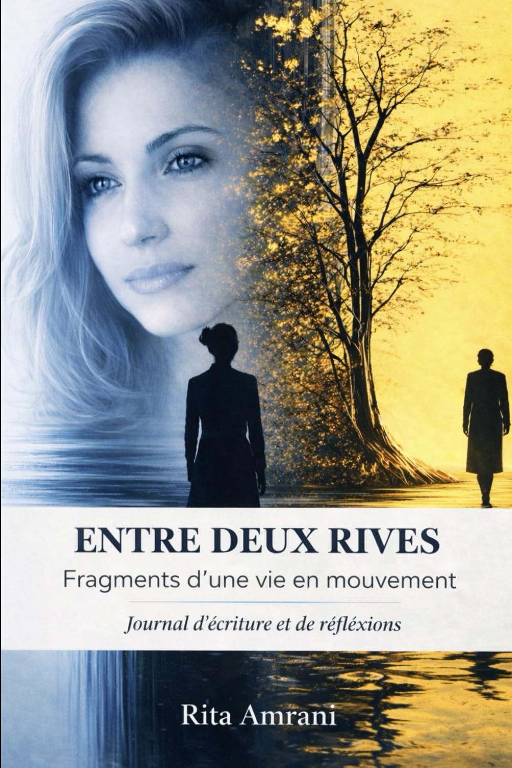 Entre Deux Rives: Fragments d'une vie en mouvement