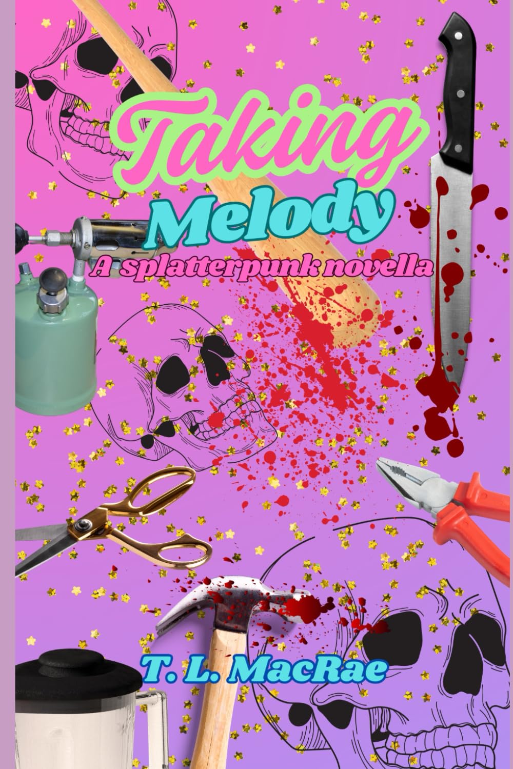 Taking Melody: A Splatterpunk Novella