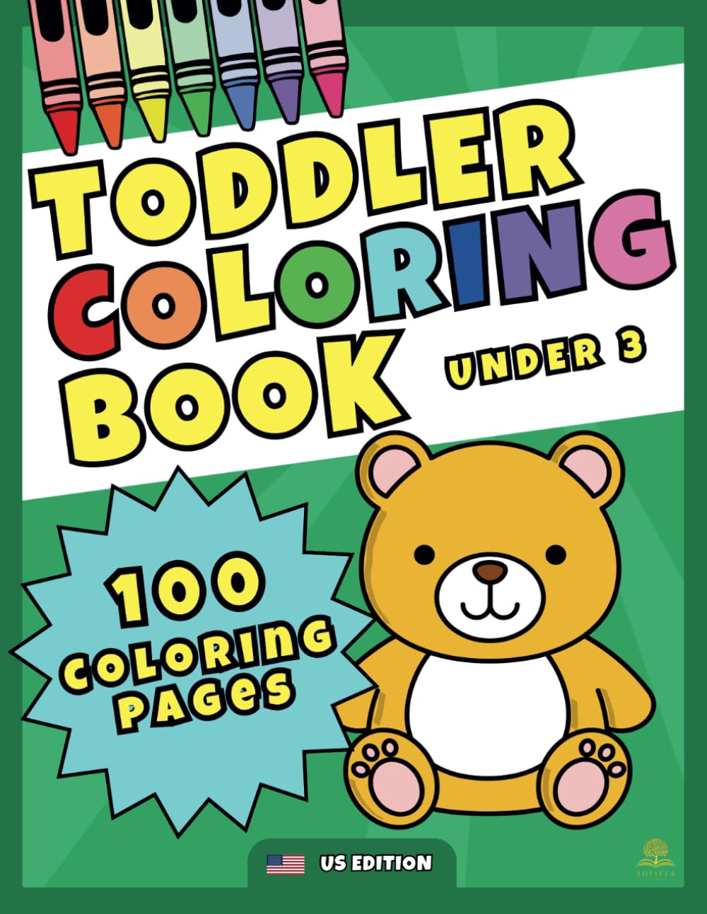 Toddler Coloring Book Under 3: My First Simple and Big Coloring Pages for Toddlers and Preschool Kids Ages 1-3 (US Edition)
