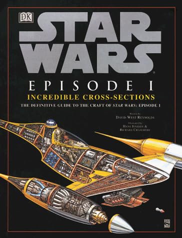 Incredible Cross-sections of Star Wars, Episode I - The Phantom Menace: The Definitive Guide to the Craft Hardcover – Bargain Price