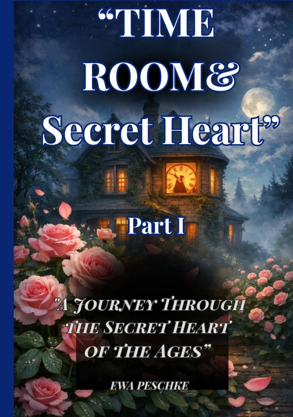 "Time Room &Enchanted Hearts" Part I: "A Journey Through the Secret Heart of the Ages” ("The Time Room")