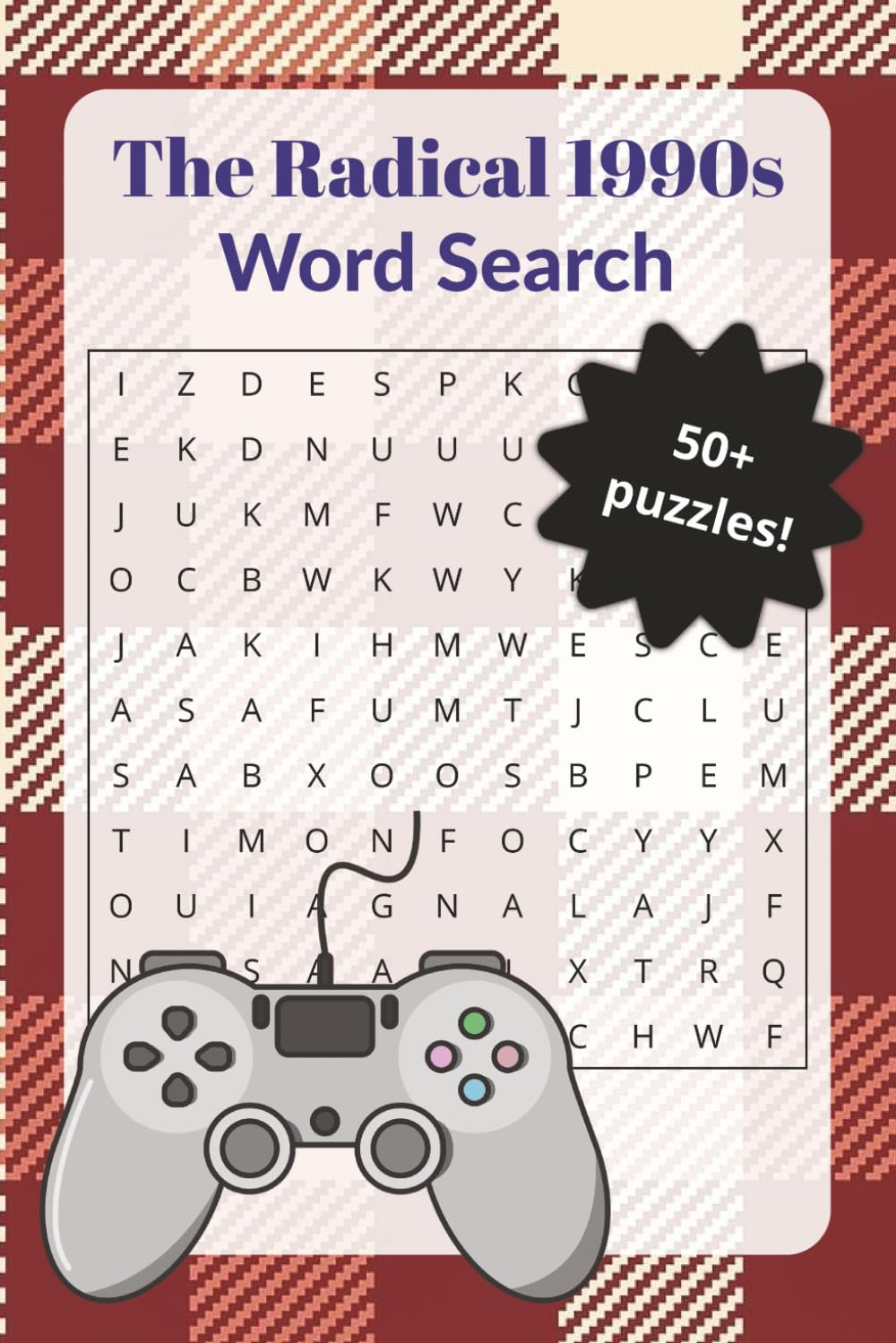 The Radical 1990s Word Search: Large Print Puzzles for Adults | A Nostalgic Throwback to Grunge, Boy Bands, Dial-Up, and the Decade of Cool (The Golden Decades Puzzle Collection)