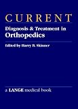 Current Diagnosis and Treatment in Orthopedics (Lange Medical Books)