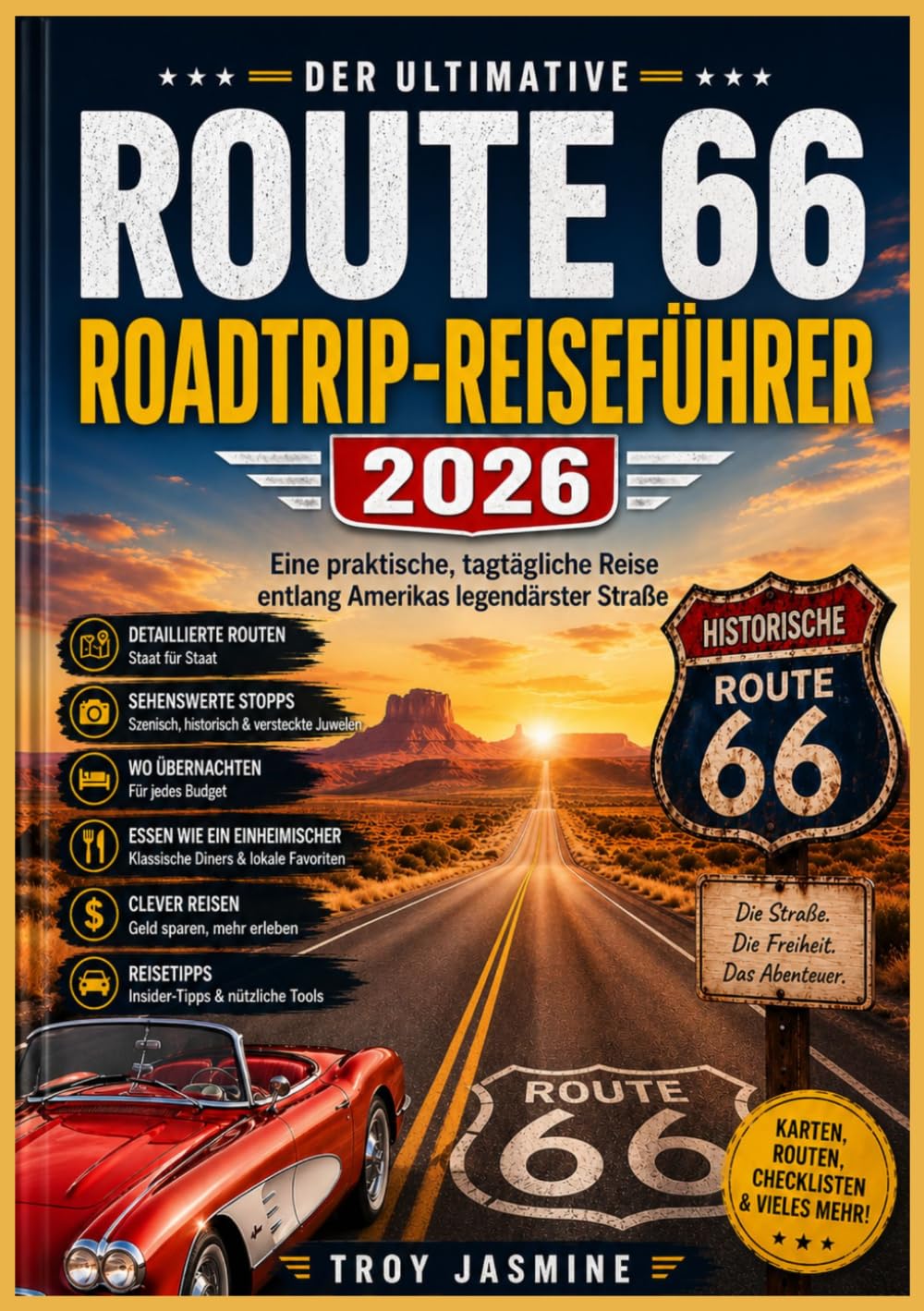 ROUTE 66 ROADTRIP-REISEFÜHRER 2026: Eine praktische, tagtägliche Reise entlang Amerikas legendärster Straße (Guides de randonnée du parc national Troy Jasmine)