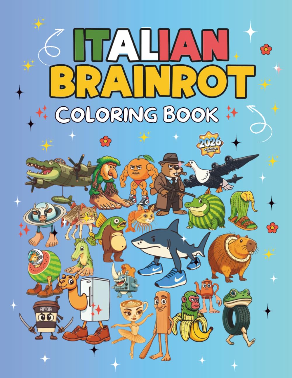 Italian Brainrot Coloring Book: Dive into 100 fun-filled pages of ITALIAN BRAINROT madness! Featuring TikTok’s most viral meme characters — Tralalero ... coloring book for fans of the iconic trend.