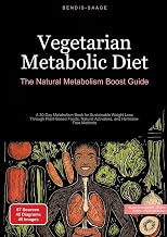 Vegetarian Metabolic Diet: The Natural Metabolism Boost Guide: A 30-Day Metabolism Book for Sustainable Weight Loss Through Plant-Based Foods, Natural Activators, and Hormone-Free Methods