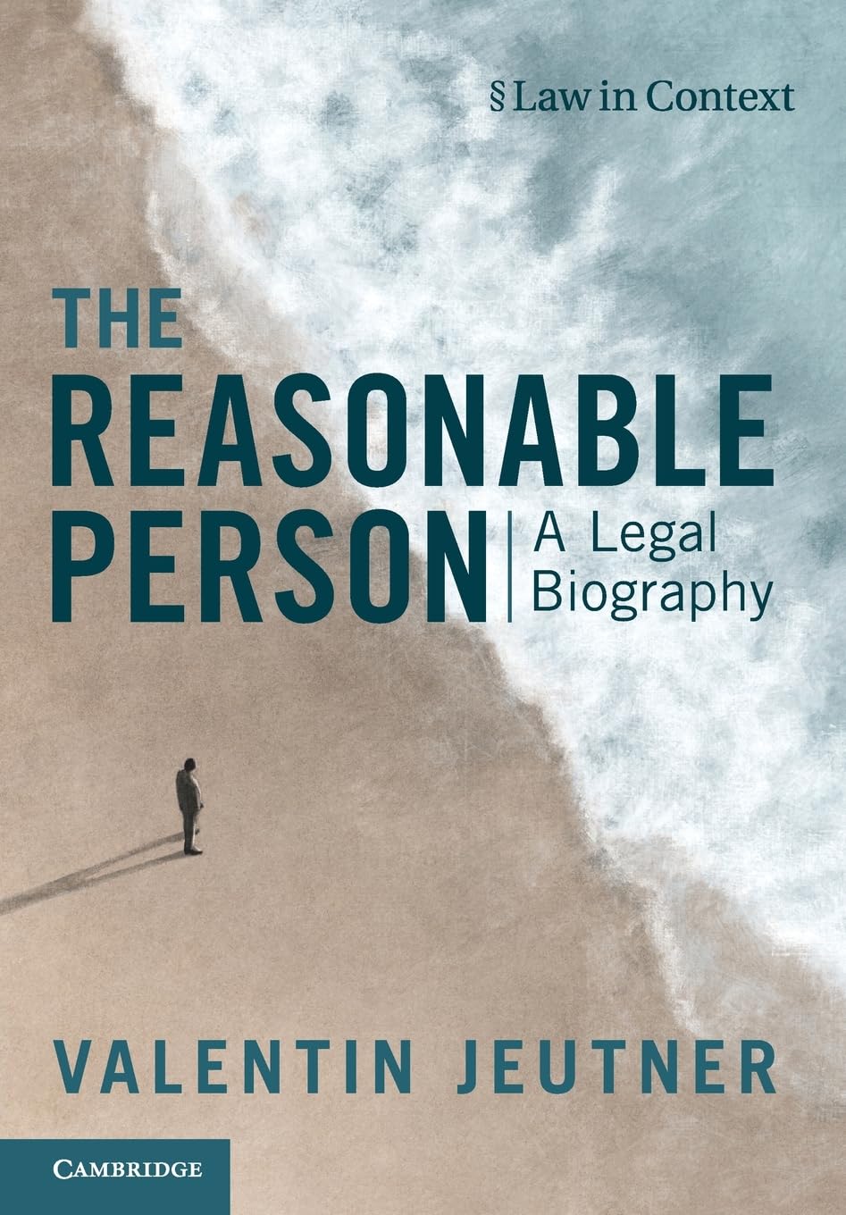 The Reasonable Person: A Legal Biography (Law in Context)