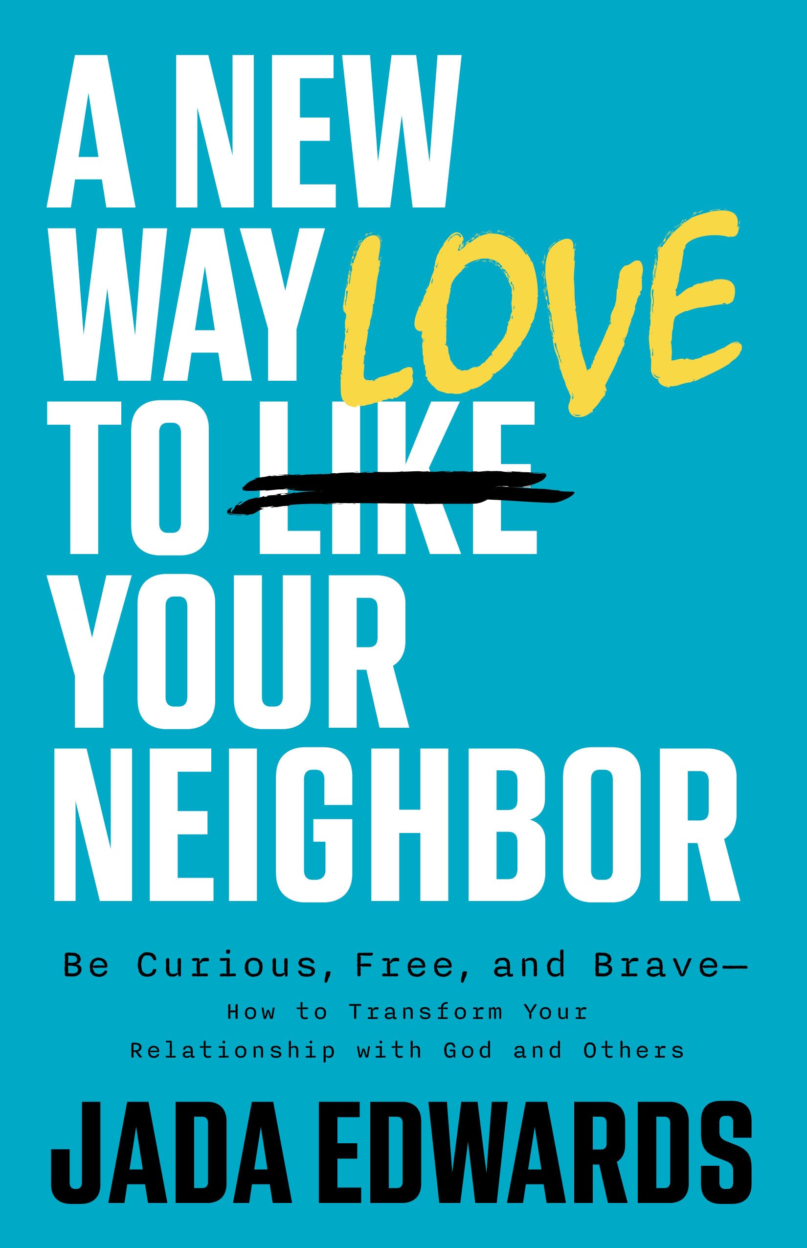 New Way to Love Your Neighbor A PAPERBACK 9781087789187