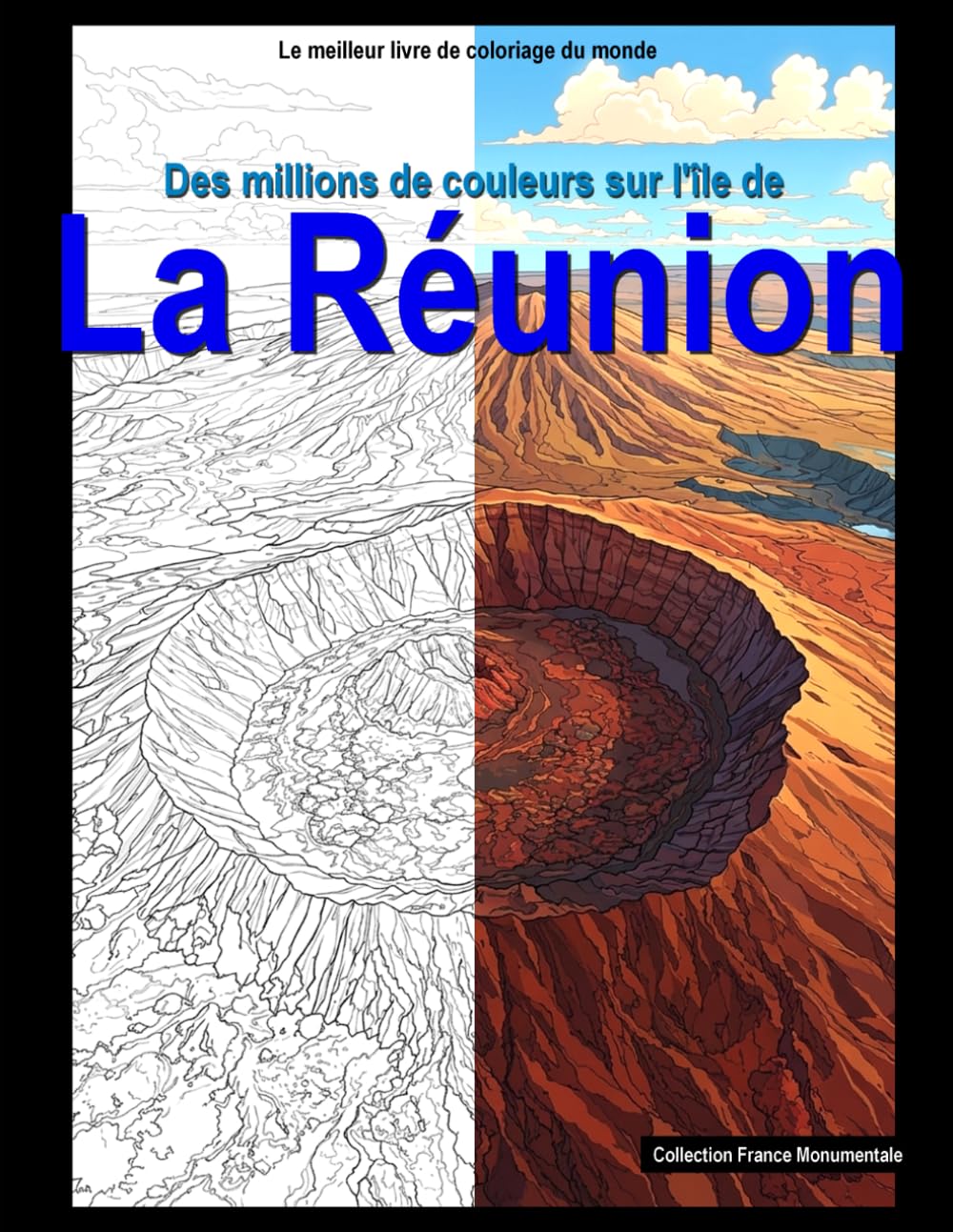 Des millions de couleurs sur l'île de La Réunion: Livre de coloriage pour adultes (Francia monumental)
