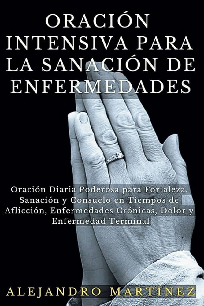 El Poder De La Oración Para La Sanación Oración Poderosa Para La
