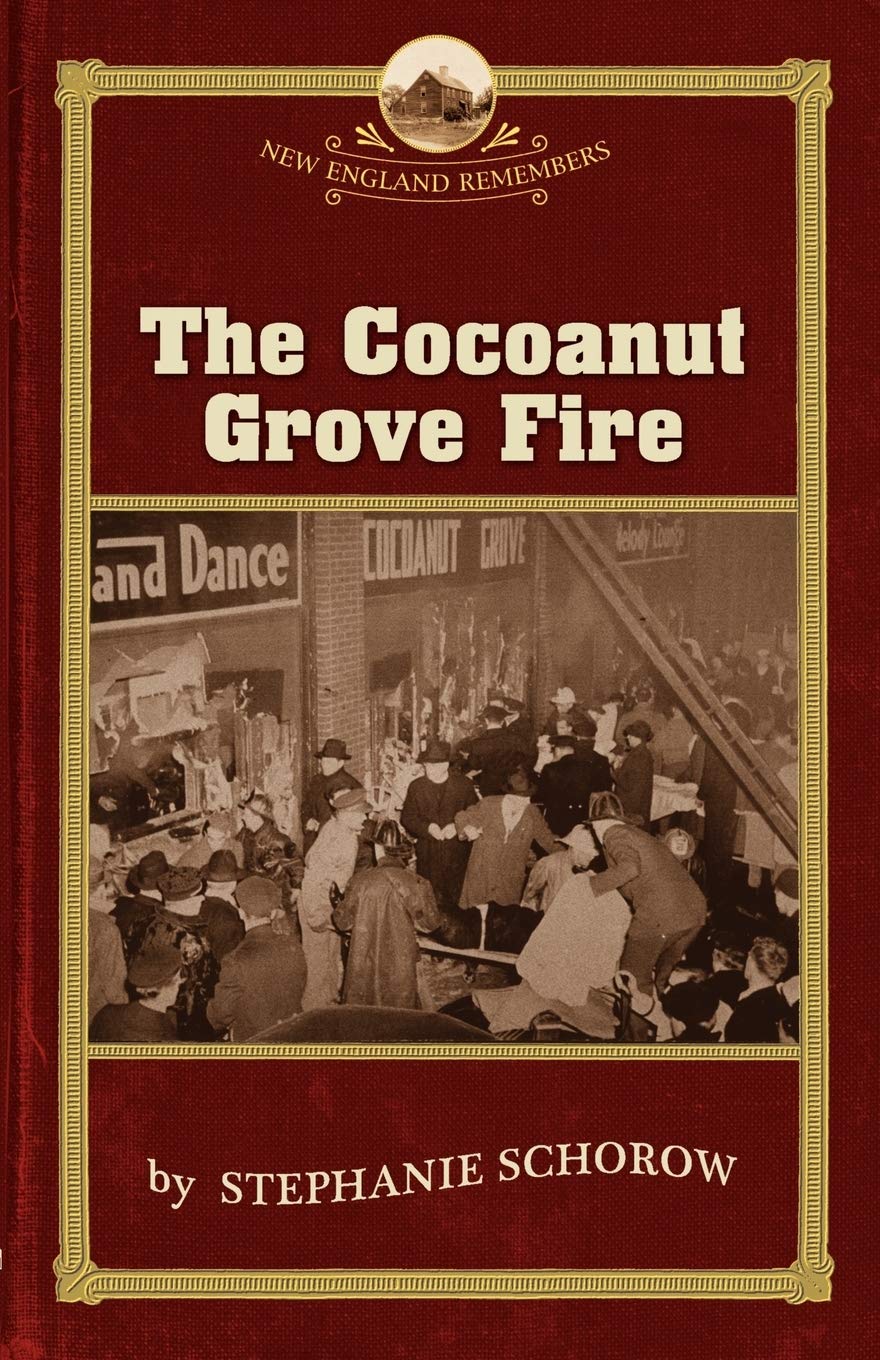 The Cocoanut Grove Fire (New England Remembers)