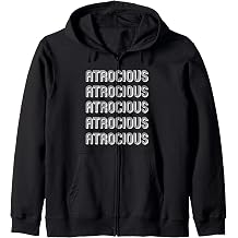 Atrocious Zip Hoodie