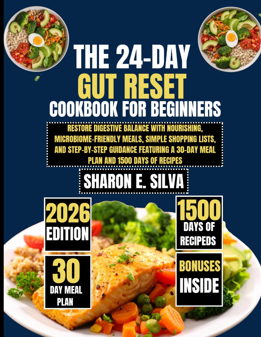 The 24-Day Gut Reset Cookbook for beginners 2026: Restore Digestive Balance with Nourishing, Microbiome-Friendly Meals, Simple Shopping Lists, and ... E. Silva Modern Home Cooking Collection)
