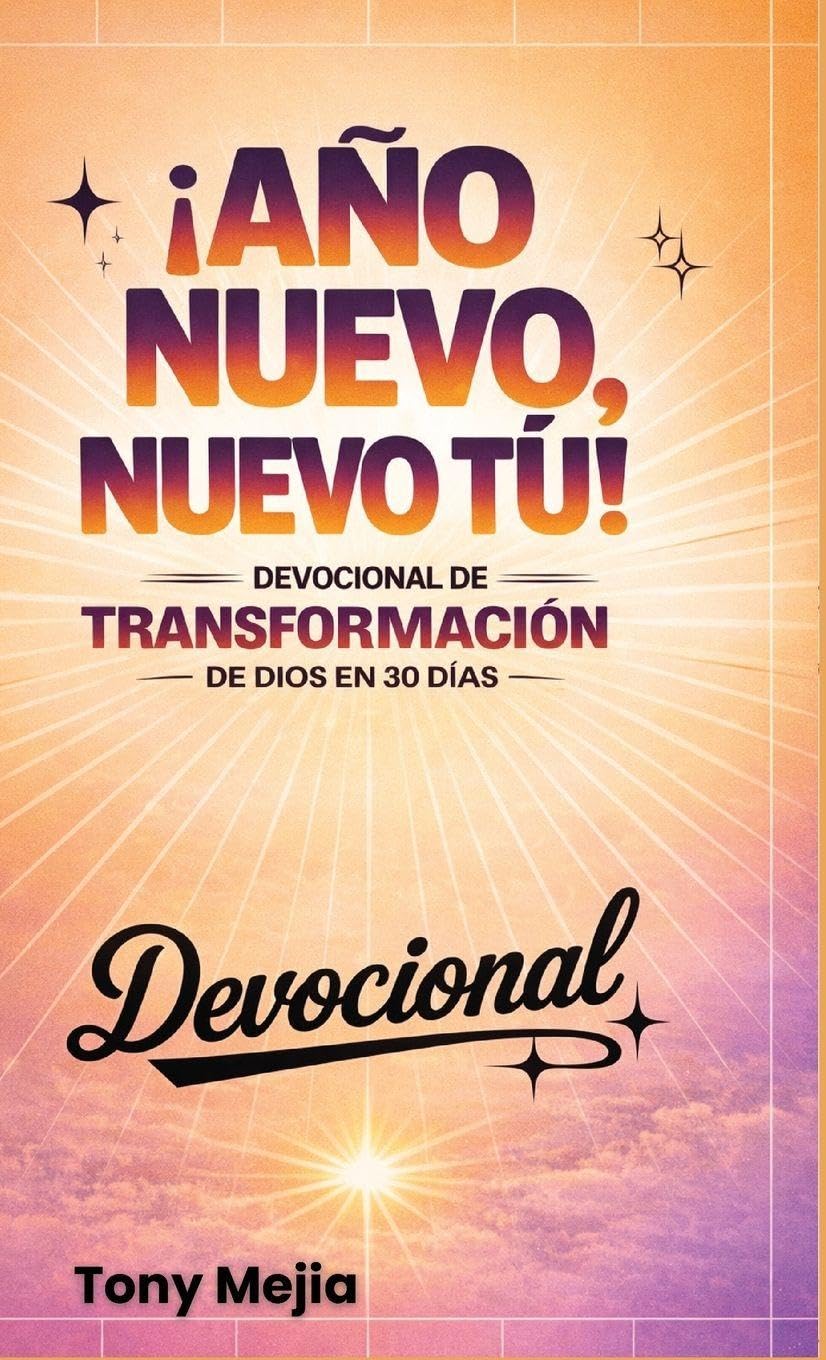 ¡Año Nuevo, Nuevo Tú!: Devocional de 30 Días de Transformación en Dios: 2