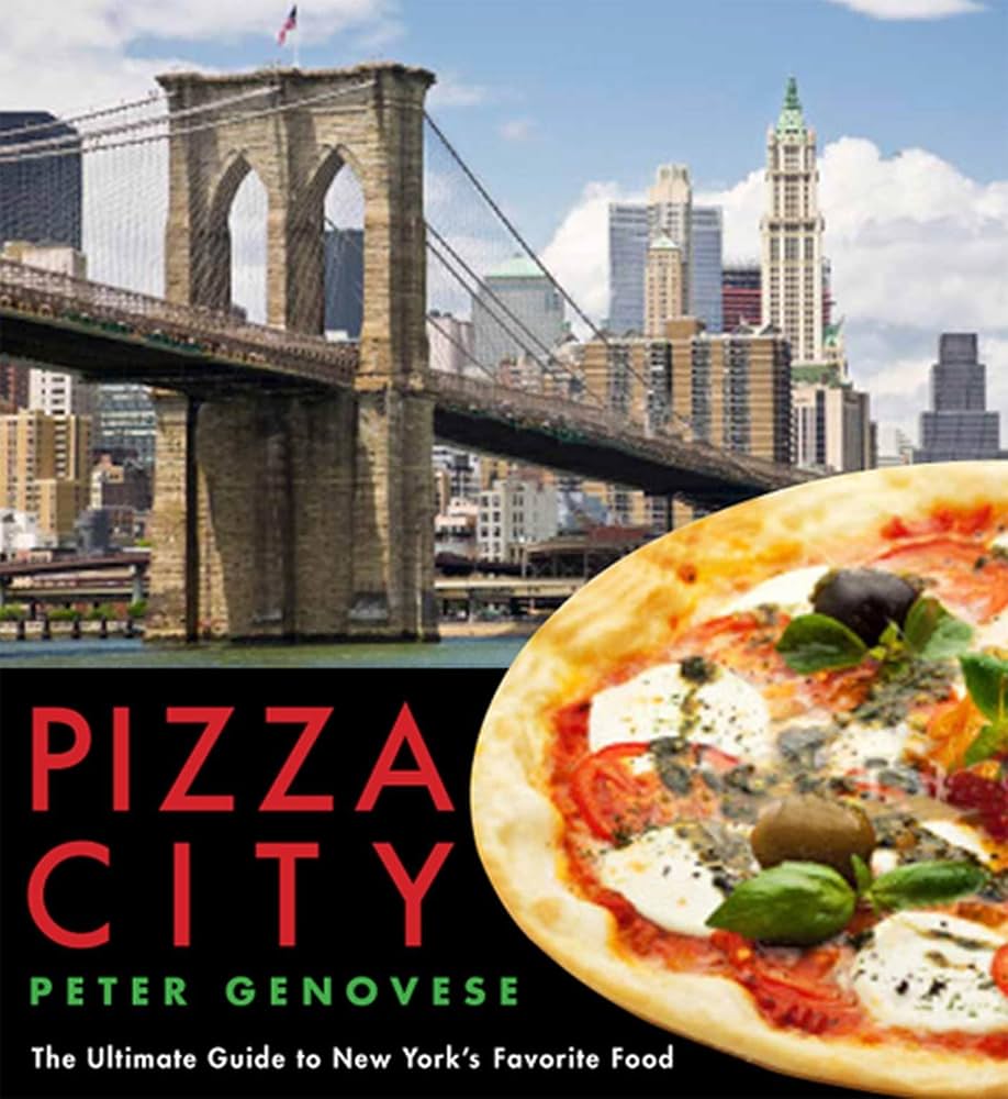 Pizza City: The Ultimate Guide to New York's Favorite Food (Rivergate Regionals): Genovese, Peter: 9780813558684: Amazon.com: Books