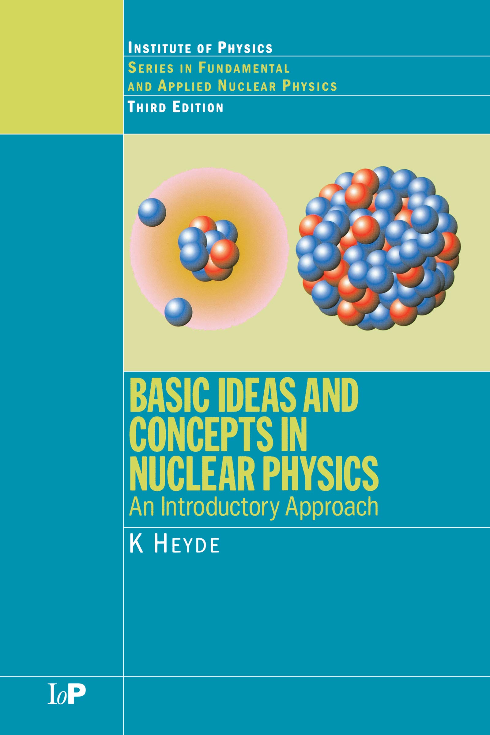 Basic Ideas and Concepts in Nuclear Physics: An Introductory Approach, Third Edition (Fundamental & Applied Nuclear Physics) (English Edition)