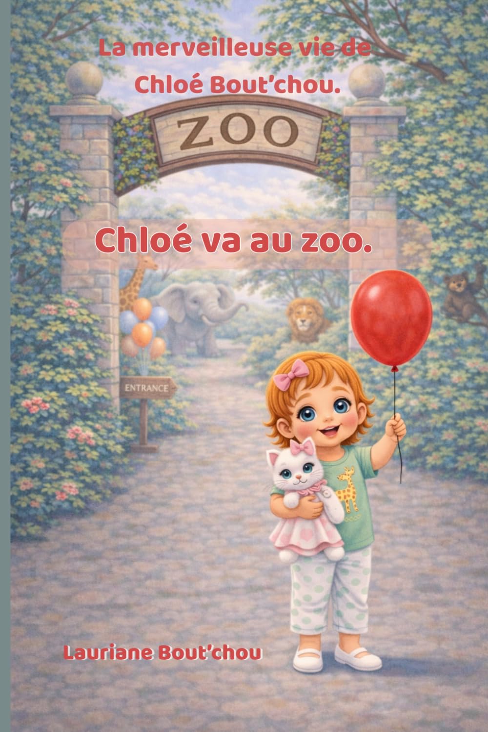 La merveilleuse vie de Chloé Bout’chou. Chloé va au Zoo.