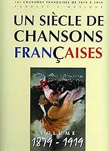 Download Un Siècle de Chansons Françaises 1879-1919 PDF