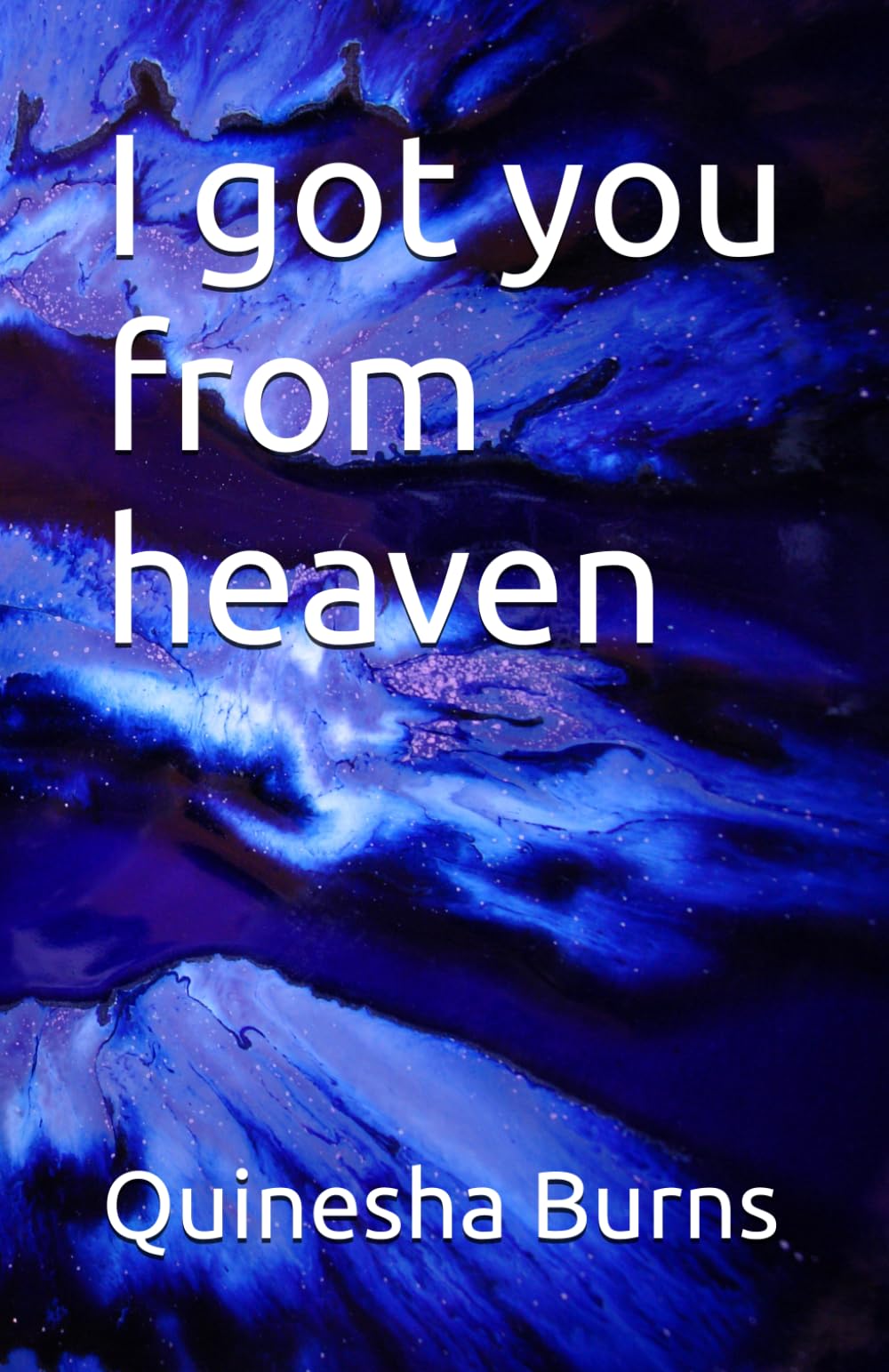 I got you from heaven