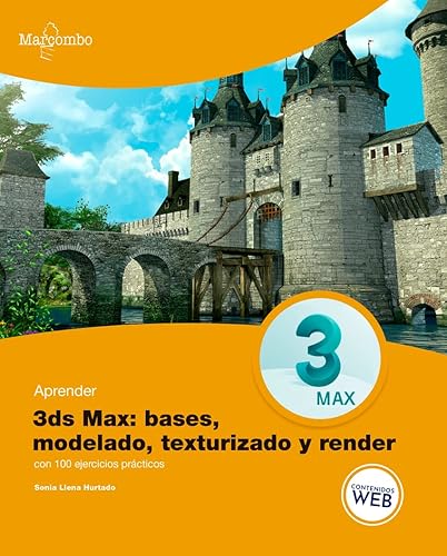 Aprender 3ds MAX: bases, modelado, texturizado y render: 1 (APRENDER...CON 100 EJERCICIOS PRÁCTICOS)