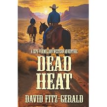 Dead Heat A Seph Vermillion Western Adventure