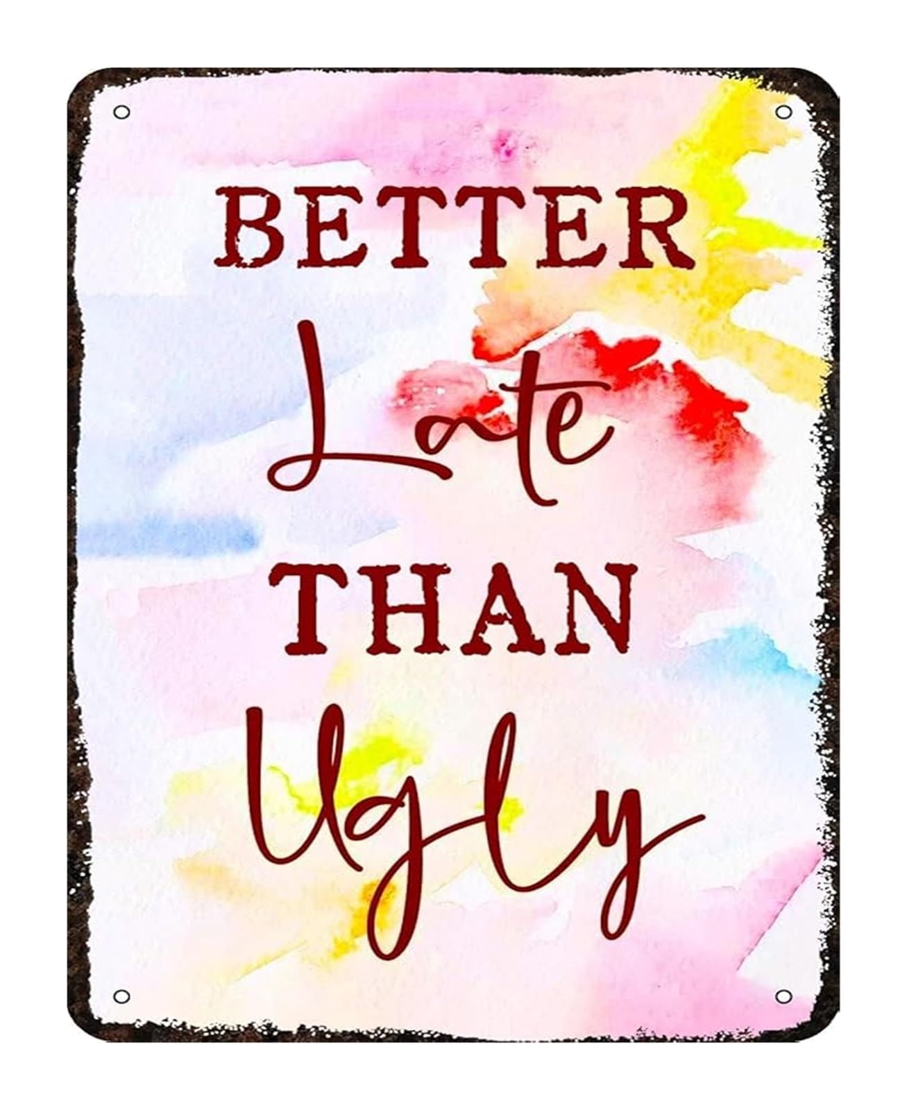 IDGTTLDF Humorous Better Late Than Ugly Metal Tin Sign Vintage Style Art for Man Cave Living Room (8 X 12 in)