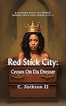 Red Stick City: Crown On Da Dresser