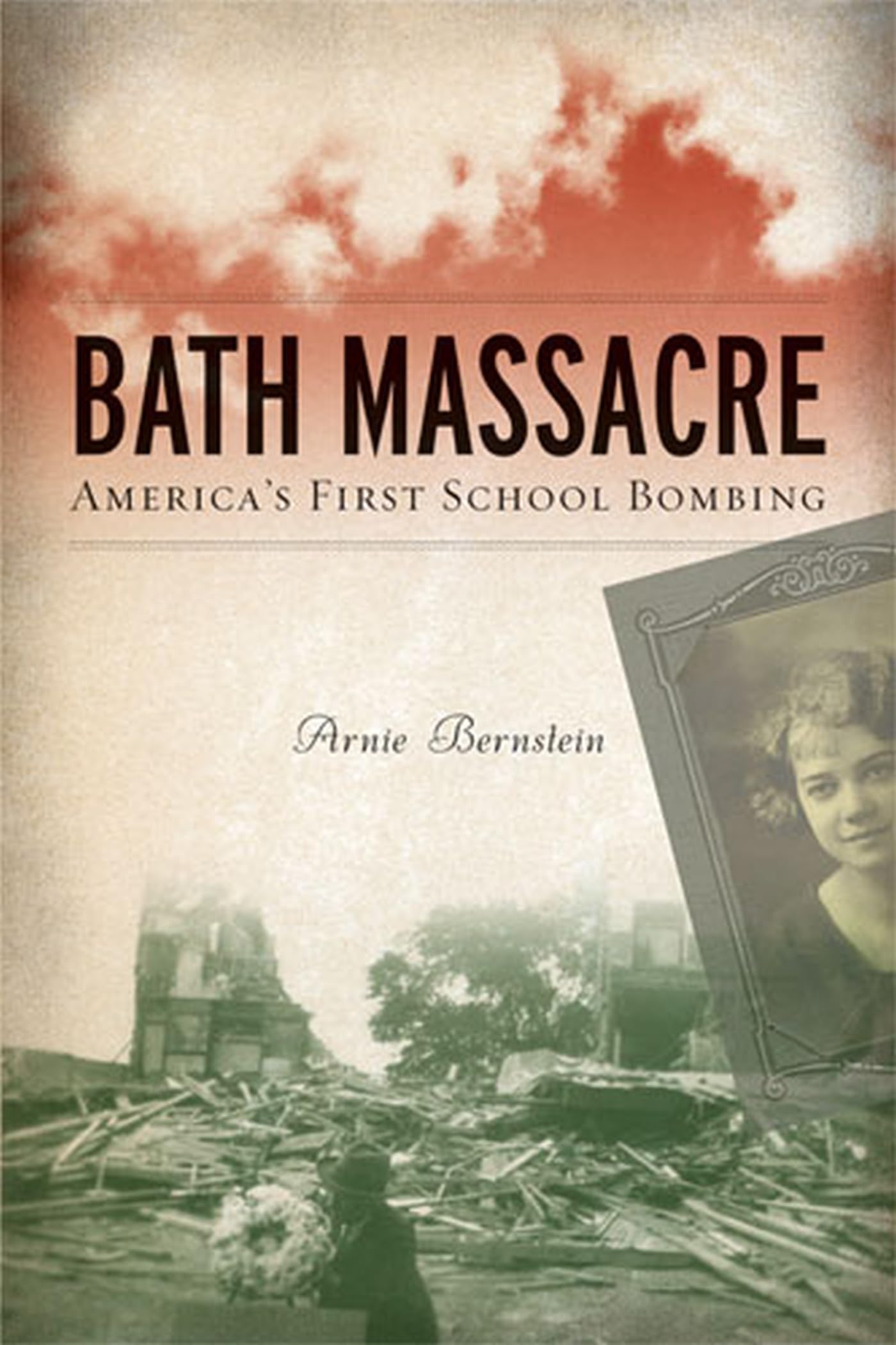 Bath Massacre: America's First School Bombing