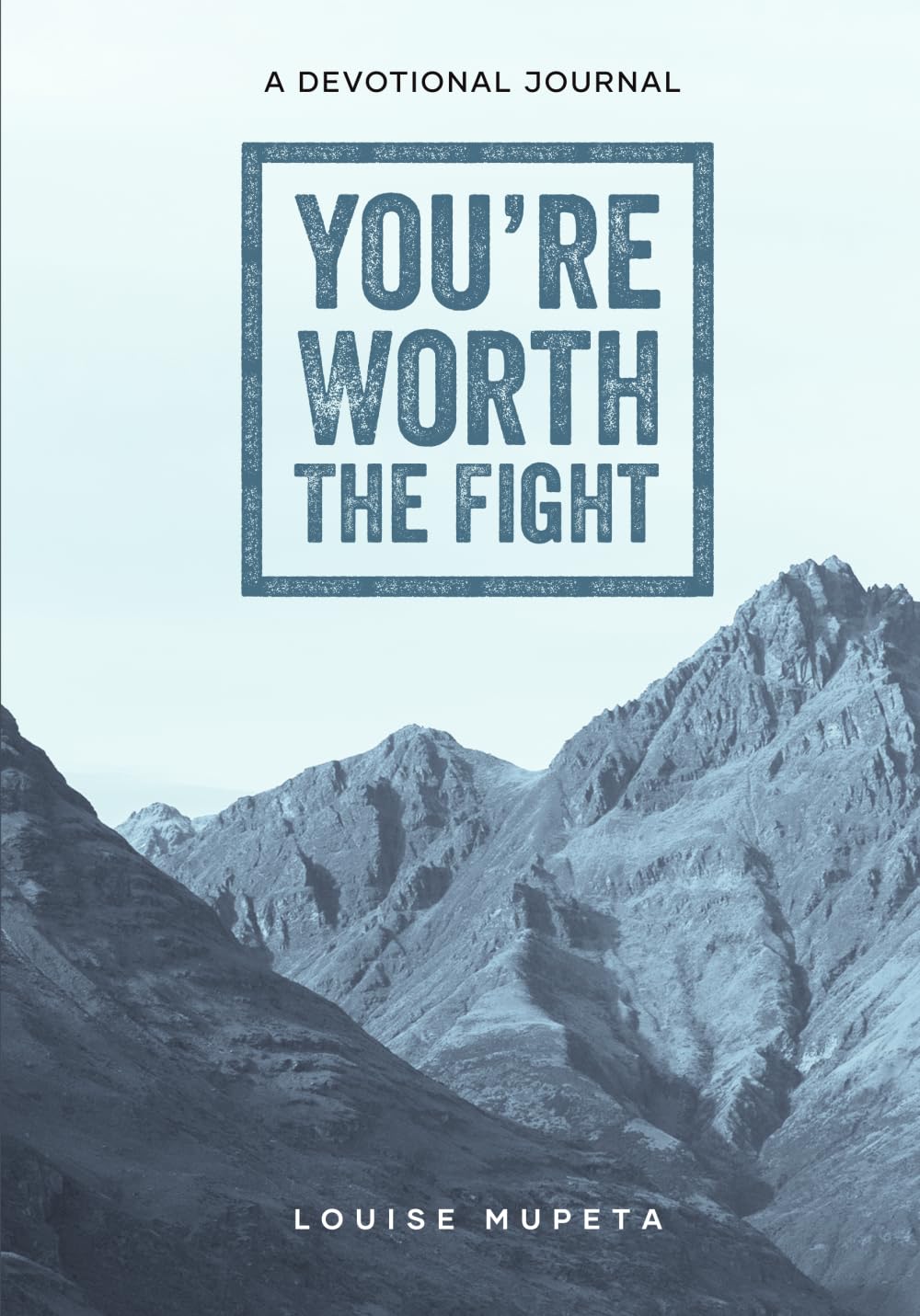 You're Worth The Fight: A Devotional Journal