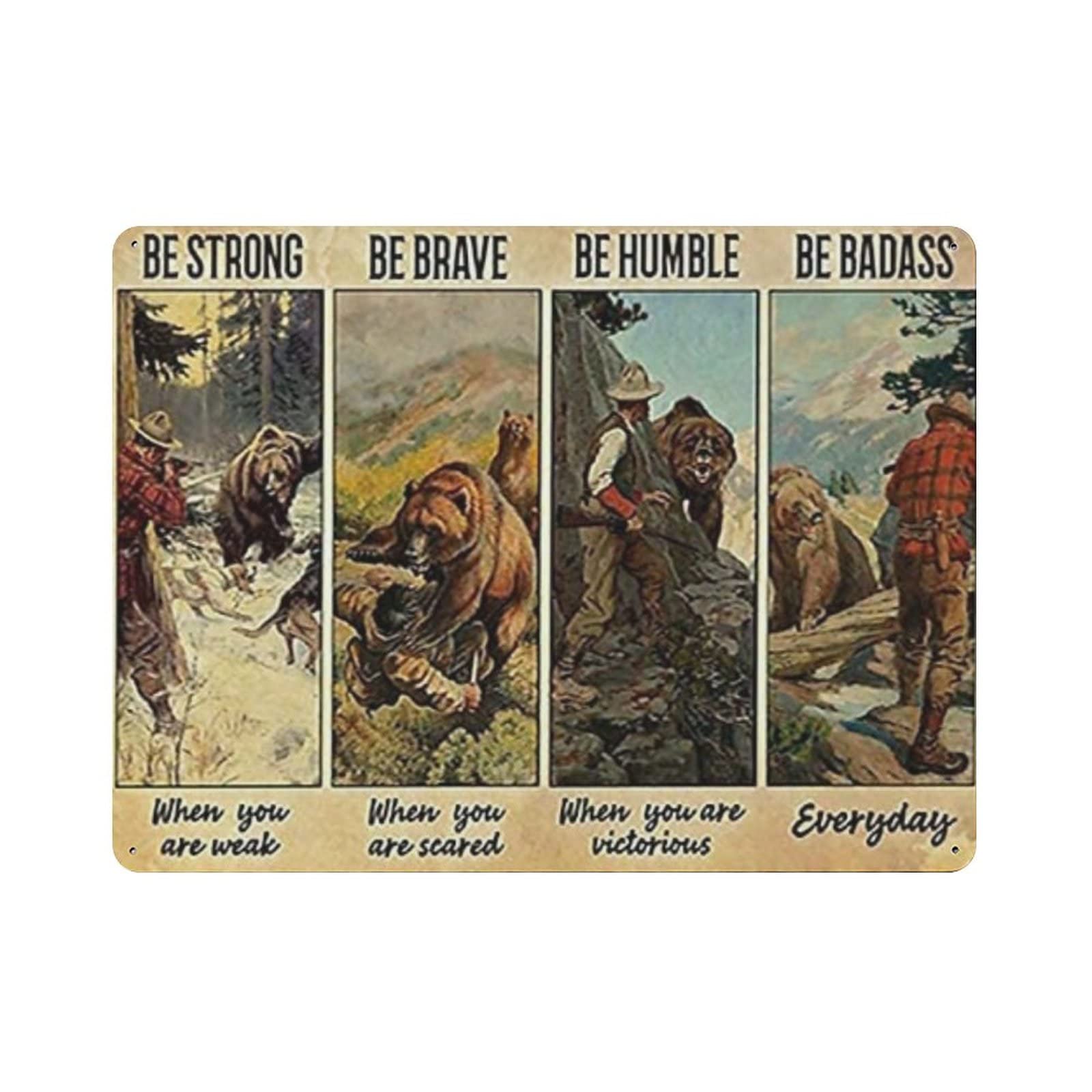 AOOEDM Bear Hunting Be Strong Be Brave Be Humble Be Badass Vintage Metal Tin Sign for Home Coffee Shop Office Wall Art Metal Poster Garage Decor Man Cave Sign Inspirational Quote Wall Decor
