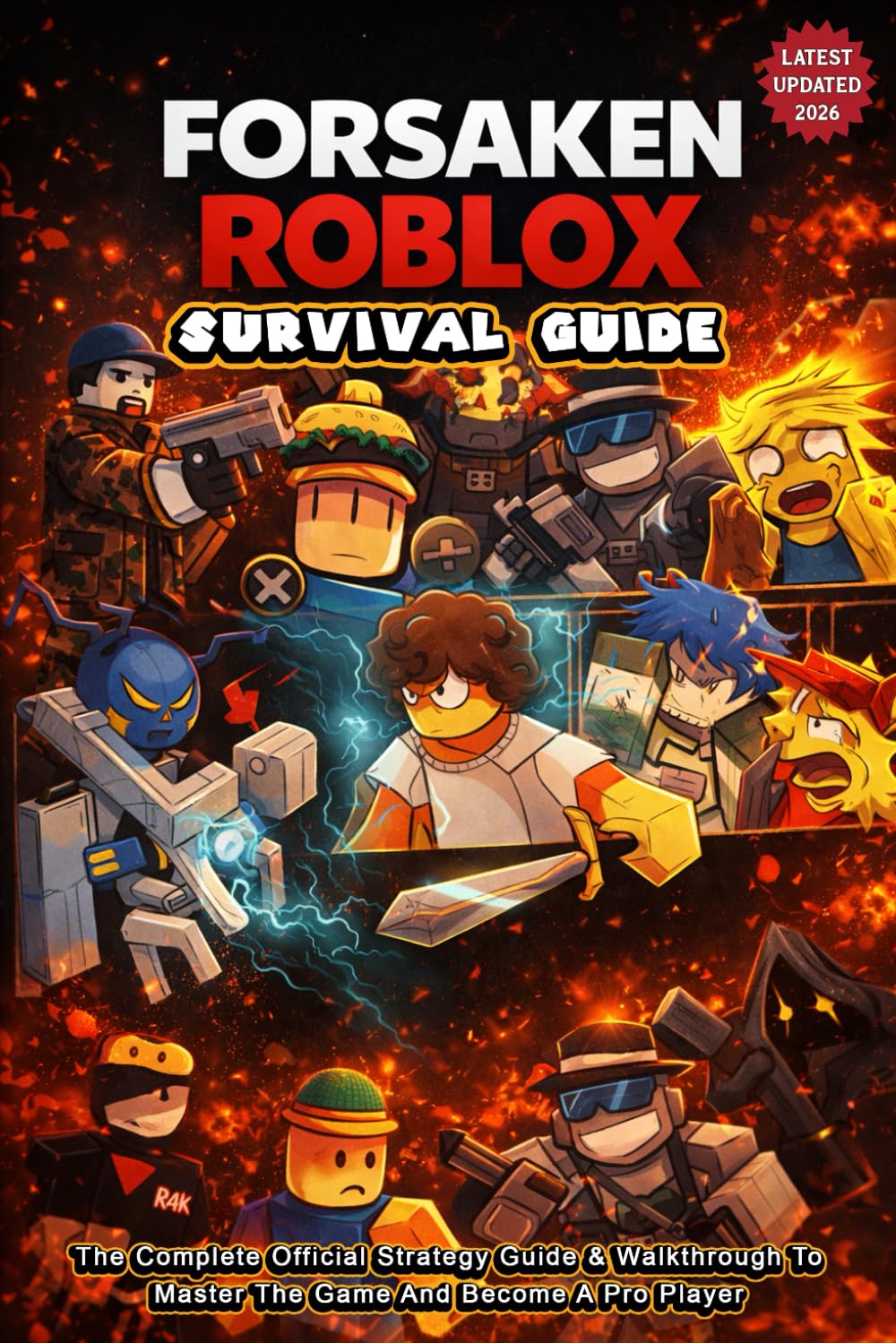Forsaken Roblox 2026 Survival Guide (Latest Updated): The Complete Official Strategy Guide & Walkthrough To Master The Game And Become A Pro Player