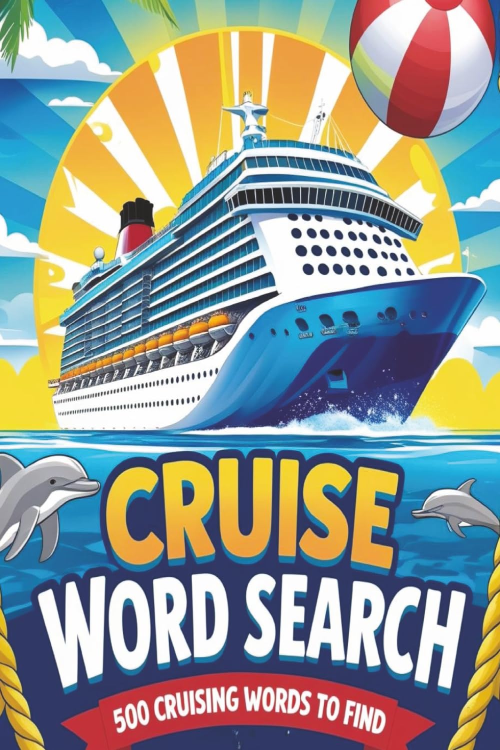 CRUISE WORD SEARCH PUZZLE BOOK: Word Search Easy to Read Words about Cruising, Cruise Ships and Cruise Ports for Adults: 500 Words about cruising, Set Sail for Relaxation with this Puzzle Book