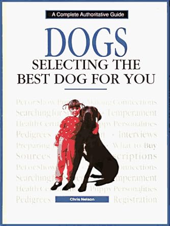 Dogs: Selecting the Best Dog for You