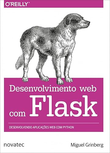 Desenvolvimento web com Flask: Desenvolvendo Aplicações web com Python