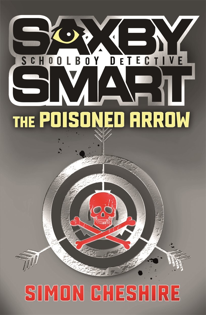 The Poisoned Arrow (Saxby Smart -  Schoolboy Detective),Simon Cheshire
