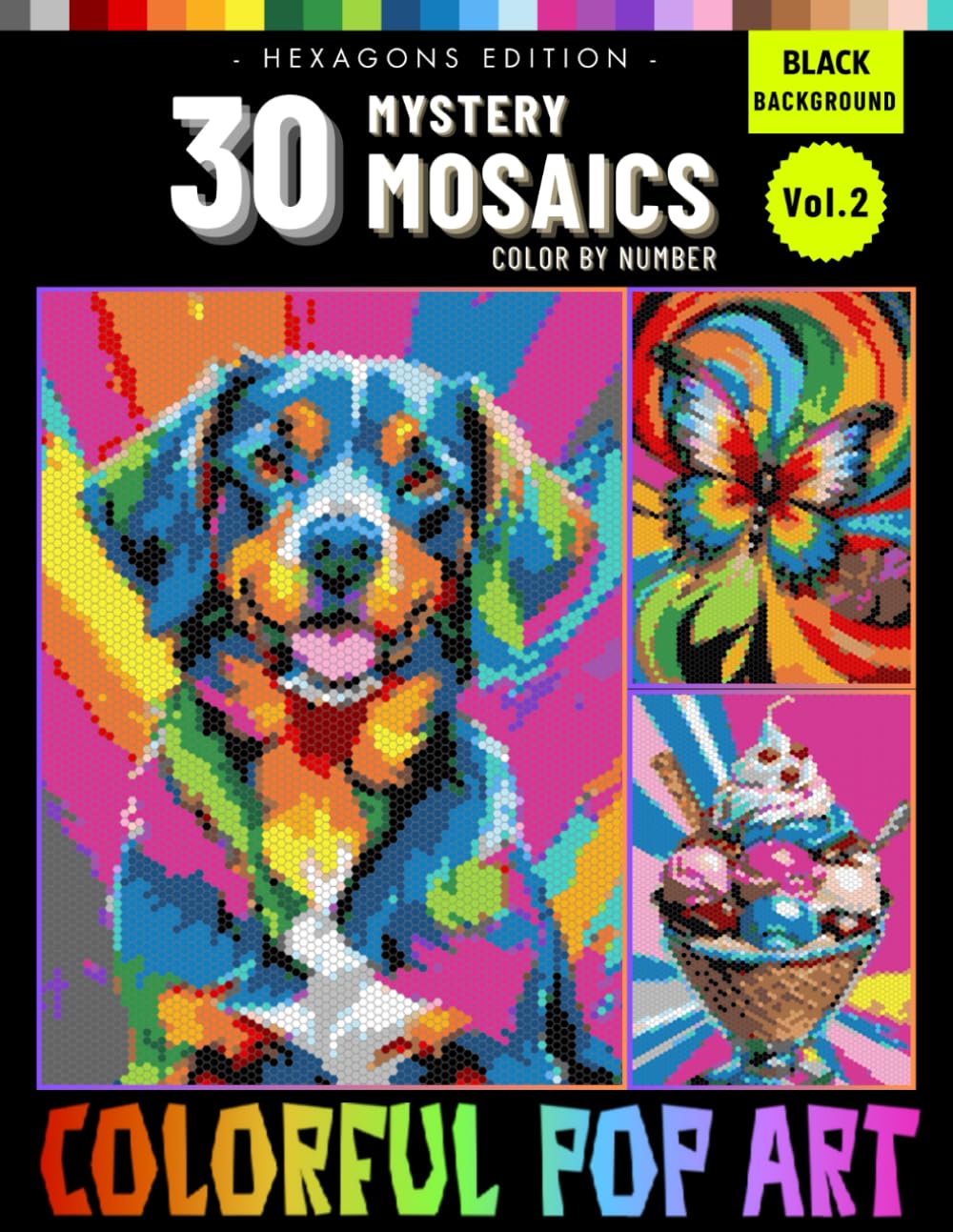 Mystery Mosaics Color By Number Colorful Pop Art for Adults: Hexagon Format Pixel Coloring Book for Stress Relief and Relaxation Volume 2 (Colorful Pop Art Mystery Mosaics Color By Number for Adults)