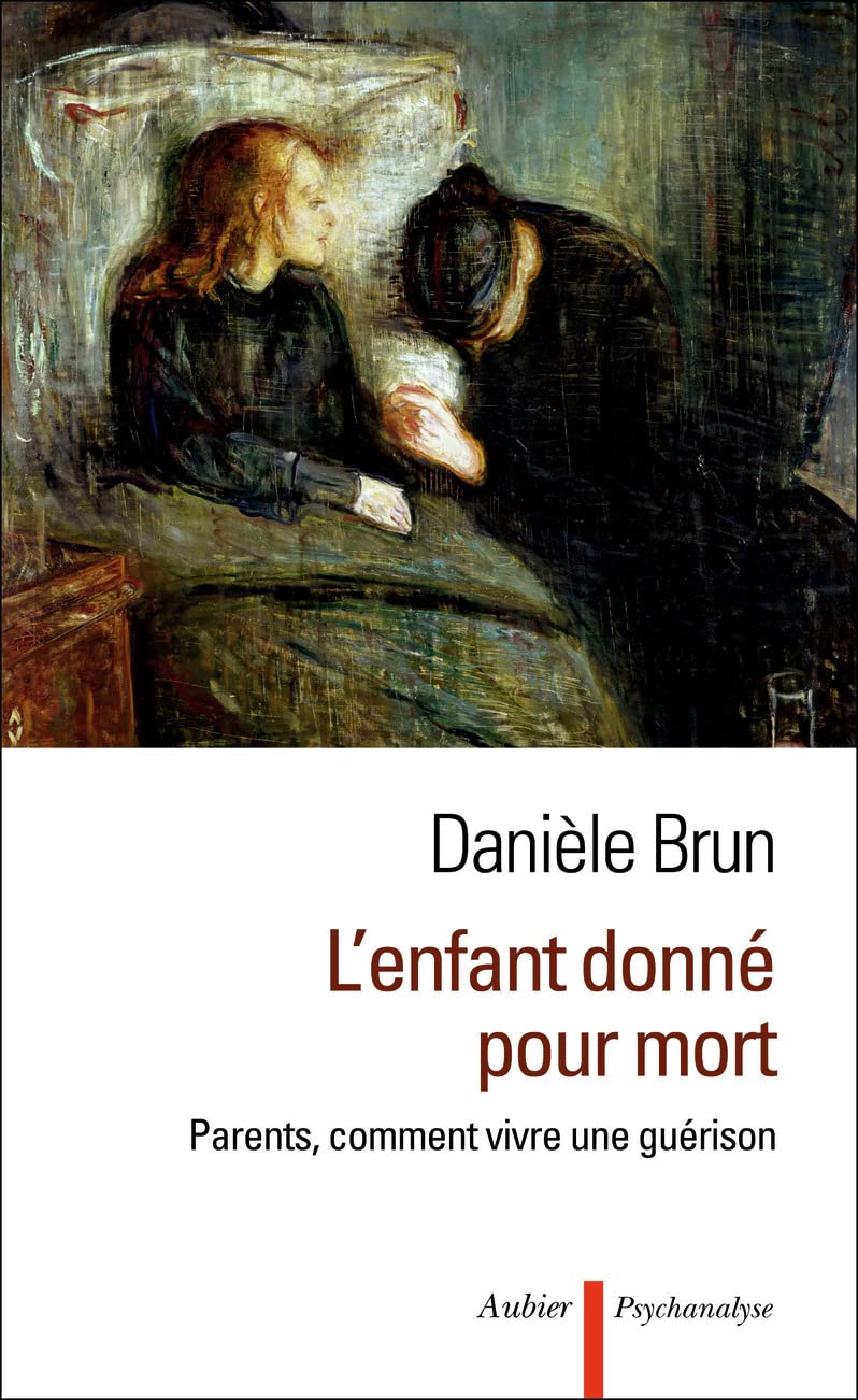L'enfant donné pour mort: parents, comment vivre une guérison