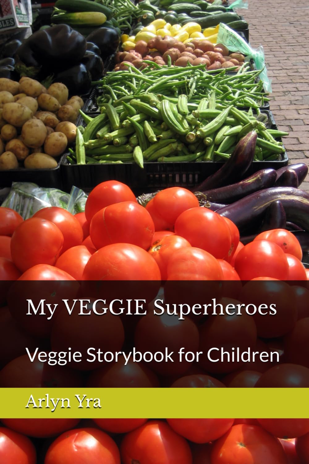 My VEGGIE Superheroes: Veggie Storybook for Children