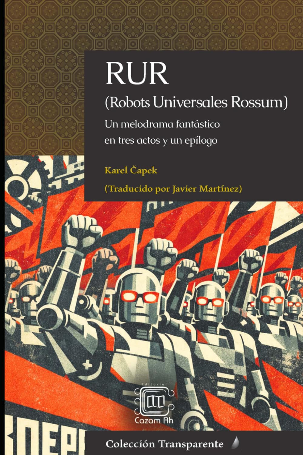 RUR (Robots Universales Rossum): Un melodrama fantástico en tres actos y un epílogo