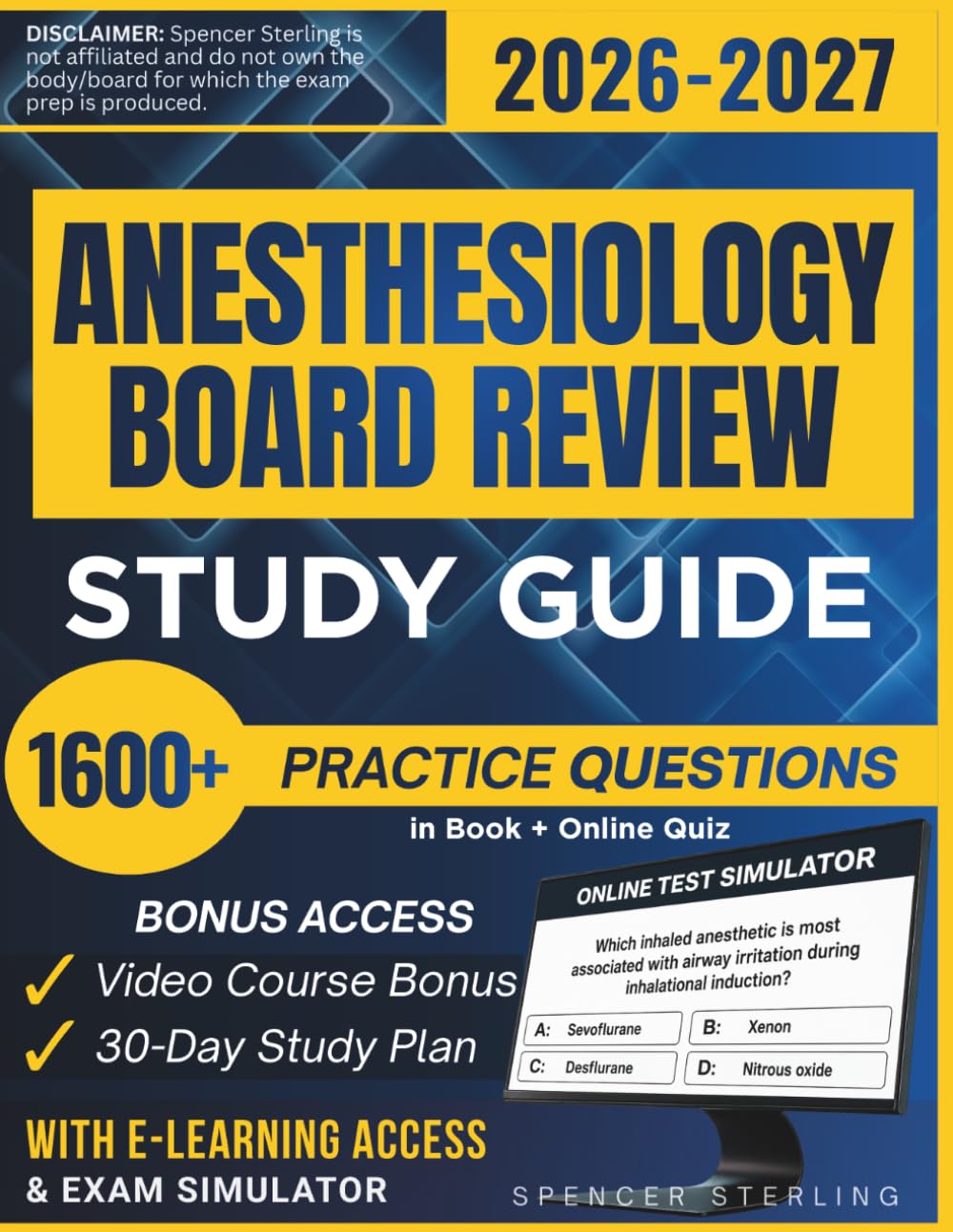 ANESTHESIOLOGY BOARD REVIEW STUDY GUIDE 2026 – 2027: Extended Edition Comprising Detailed Review, 1600+ Verified Questions and Answers and Hours of E-Learning Access to Pass the Exam