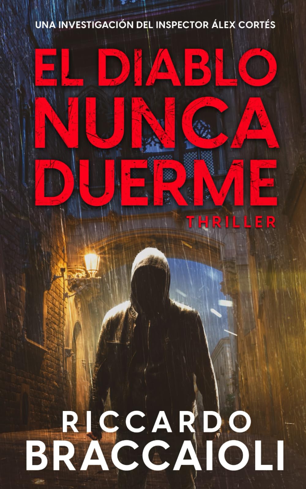 El Diablo nunca duerme: Un thriller del inspector Álex Cortés: 3 (Inspector Álex Cortés thriller policíaco y psicológico, crimen y misterio)
